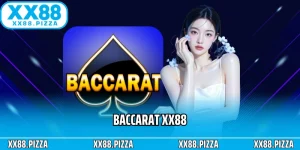 Baccarat XX88 Là Gì? Cách Chơi, Chiến Lược Hiệu Quả Cho Người Mới
